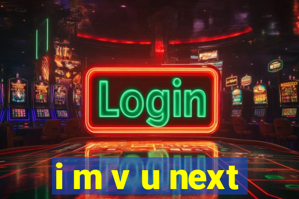 i m v u next